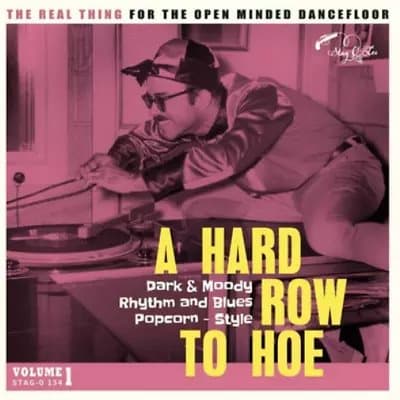 Various Artists A Hard Row to Hoe: Dark & Moody Rhythm and Blues Popcorn (Vinyl) New