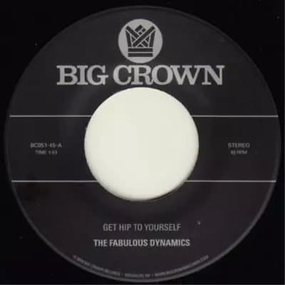 The Fabulous Dynamics Get Hip to Yourself/Every Time I See a Pretty Girl (Vinyl) New