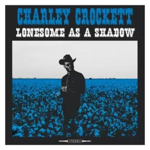 Charley Crockett Lonesome As a Shadow (Vinyl) 12″ Album New