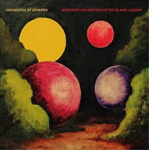 Orchestra of Spheres Brothers and Sisters of the Black Lagoon (Vinyl) 12″ Album New
