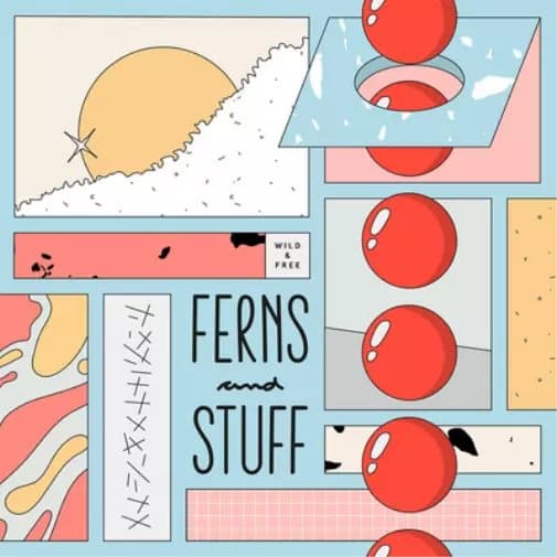Wild & Free Ferns and Stuff (Vinyl) 12″ Single New