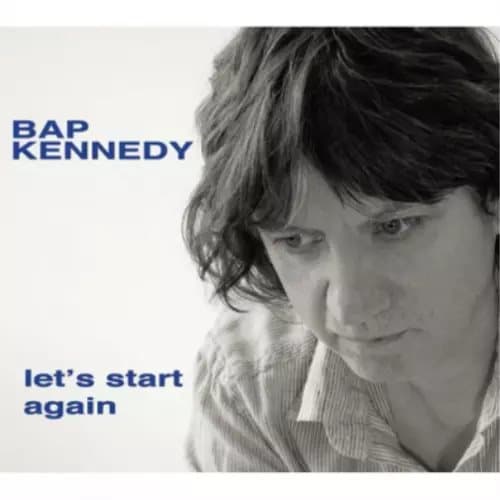 Bap Kennedy Let’s Start Again (Vinyl) Limited 12″ Album New