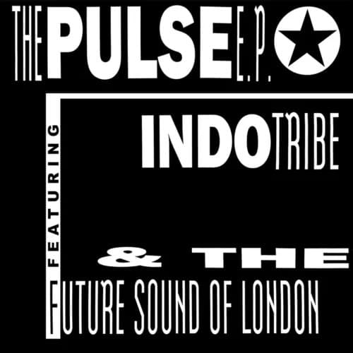 Indo Tribe & The Future Sound of London The Pulse E.P. (Vinyl) 12″ EP New