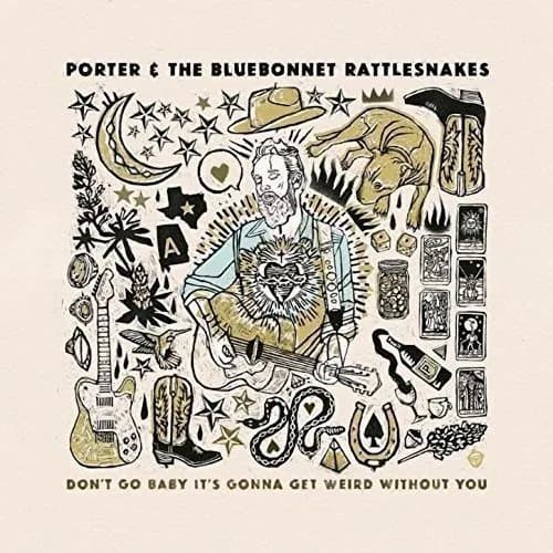 PORTER & THE BLUEBONNET RAT…-DON`T GO BABY IT`S GONNA GET WEIRD W VINYL LP NEW New
