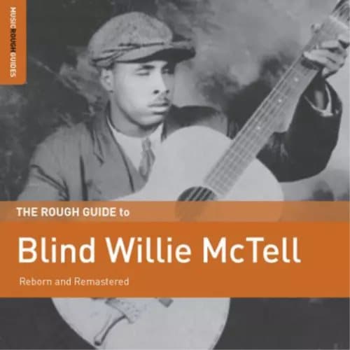 Blind Willie Mc The Rough Guide to Blind Willie McTell: Reborn and Remas (Vinyl) New