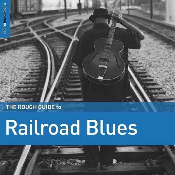 Various Artists The Rough Guide to Railroad Blues (Vinyl) 12″ Album New