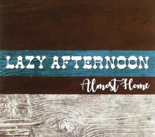 LAZY AFTERNOON Almost Home (CD) New