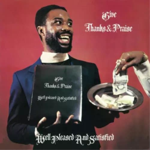 Well Pleased and Satisfied Give Thanks & Praise (Vinyl) 12″ Album New