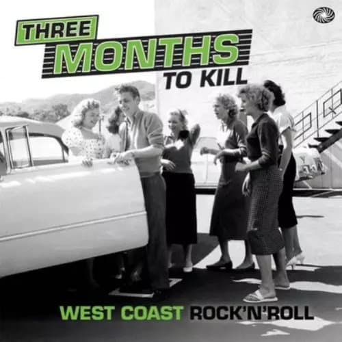 Various Artists Three Months to Kill: West Coast Rock ‘N’ Roll (Vinyl) New