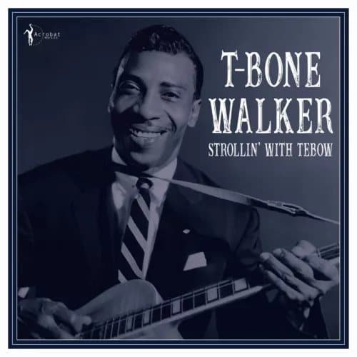 T-Bone Walker Strollin’ With Tebow (Vinyl) 12″ Album New