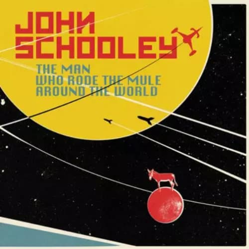 John Schooley The Man Who Rode the Mule Around the World (Vinyl) New