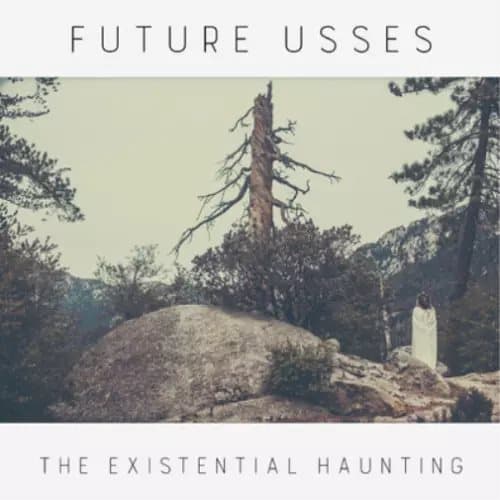 Future Usses The Existential Haunting (Vinyl) 12″ Album New