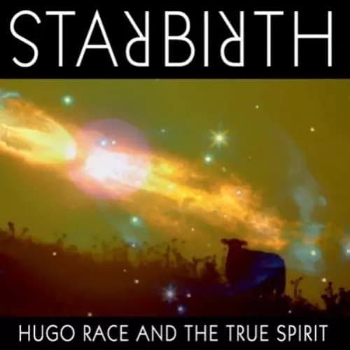 Hugo Race & The True Spirit Starbirth (Vinyl) 12″ Album New
