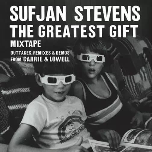 Sufjan Stevens The Greatest Gift Mixtape: Outatkes, Remixes & Demos from (Vinyl) New