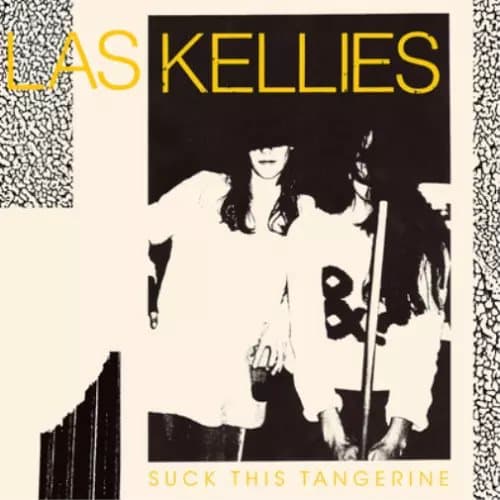 Las Kellies Suck This Tangerine (Vinyl) 12″ Album New