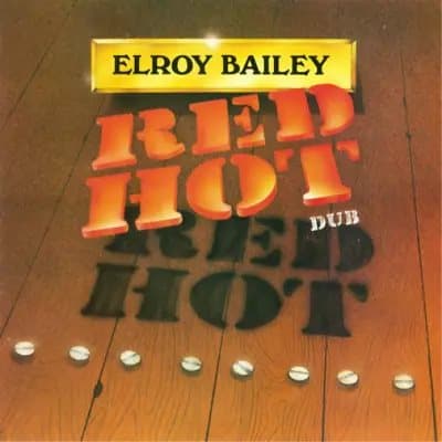 Elroy Bailey Red Hot Dub (Vinyl) 12″ Album New