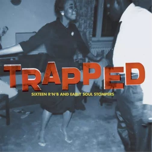 Various Artists Trapped: Sixteen R&B and Early Soul Stompers (Vinyl) 12″ Album New