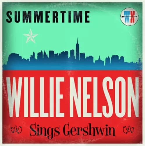 Willie Nelson Summertime: Willie Nelson Sings Gershwin (Vinyl) 12″ Album New