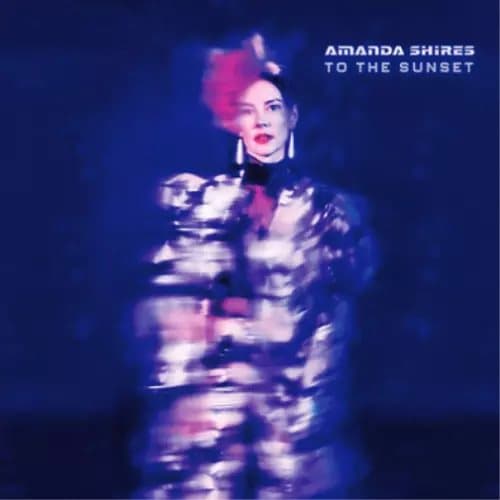 Amanda Shires To the Sunset (Vinyl) 12″ Album New