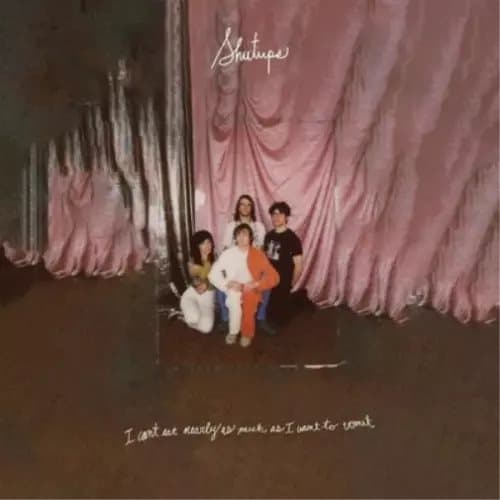 Shutups I Can’t Eat Nearly As Much As I Want to Vomit (Vinyl) New