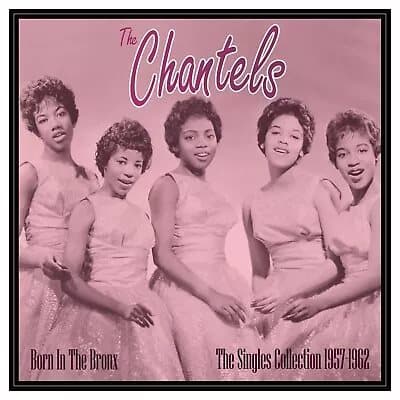 The Chantels Born in the Bronx: The Singles Collection 1957-1962 (Vinyl) New