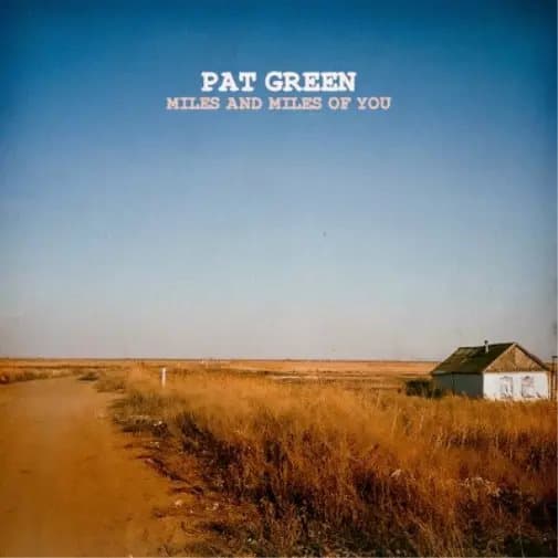 Pat Green Miles and Miles of You (Vinyl) 12″ Album New