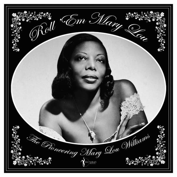 Mary Lou Williams Roll ‘Em Mary Lou: The Pioneering Mary Lou Williams (Vinyl) New