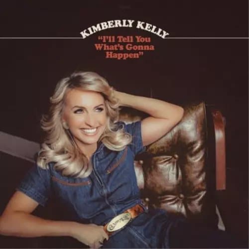 Kimberly Kelly “I’ll Tell You What’s Gonna Happen” (Vinyl) 12″ Album New