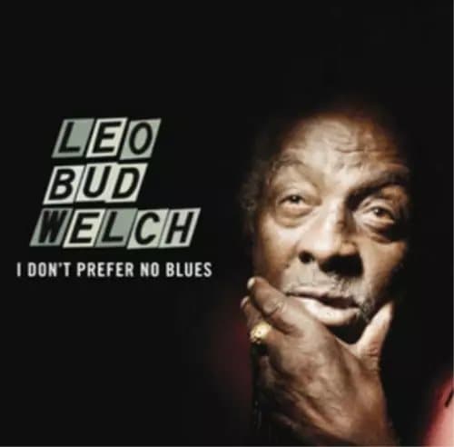 Leo Welch I Don’t Prefer No Blues (Vinyl) 12″ Album New