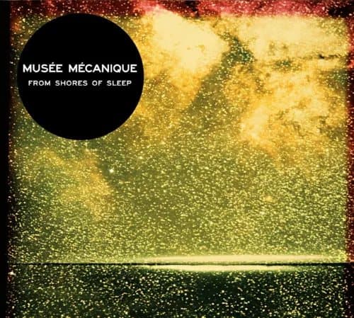 Musee Mecanique From Shores of Sleep (Vinyl) 12″ Album with CD New