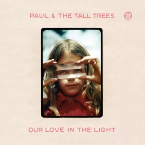 Paul & the Tall Trees Our Love in the Light (Vinyl) 12″ Album New