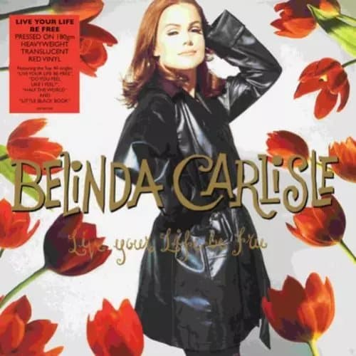 Belinda Carlisle Live Your Life Be Free (Vinyl) 12″ Album Coloured Vinyl New