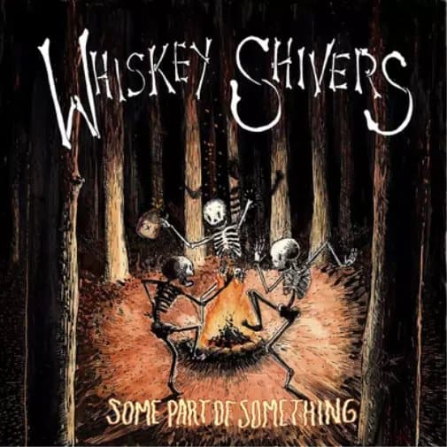 Whiskey Shivers Some Part of Something (Vinyl) 12″ Album with CD New