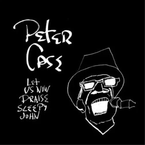 Peter Case Let Us Now Praise Sleepy John (Vinyl) 15th Anniversary 12″ Album New