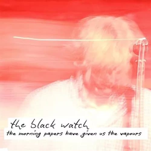 Black Watch, The The Morning Papers Have Given Us The Vapours (Vinyl) New