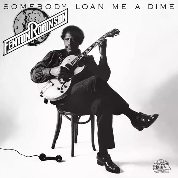 Fenton Robinson Somebody Loan Me a Dime (Vinyl) 12″ Album New