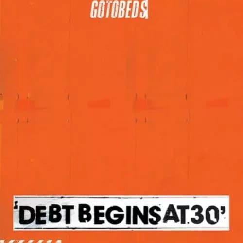 The Gotobeds Debt Begins at 30 (Vinyl) 12″ Album New