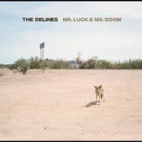 Delines - Mr. Luck And Ms. Doom (LP)