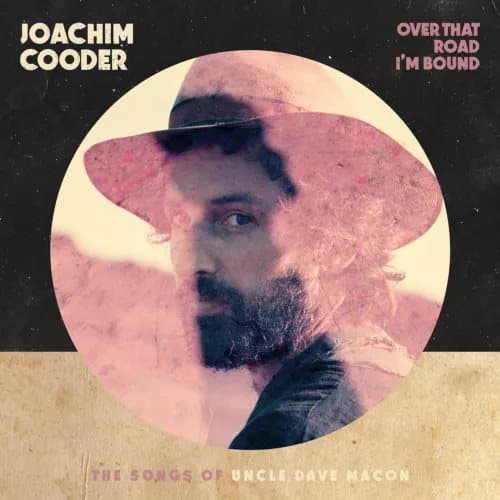 Joachim Cooder Over That Road I’m Bound: The Songs of Uncle Dave Macon (Vinyl) New