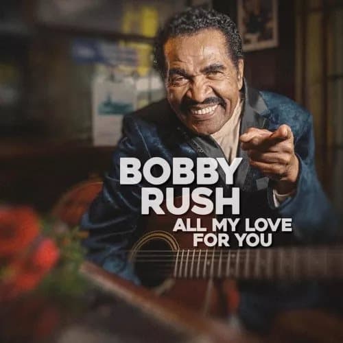 Bobby Rush All My Love for You (Vinyl) 12″ Album New