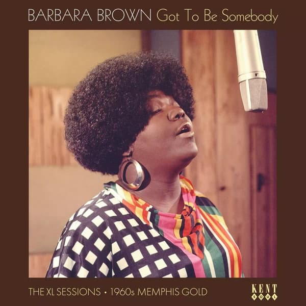 Barbara Brown Got to Be Somebody: The XL Sessions - 1960s Memphis Gold (Vinyl) New
