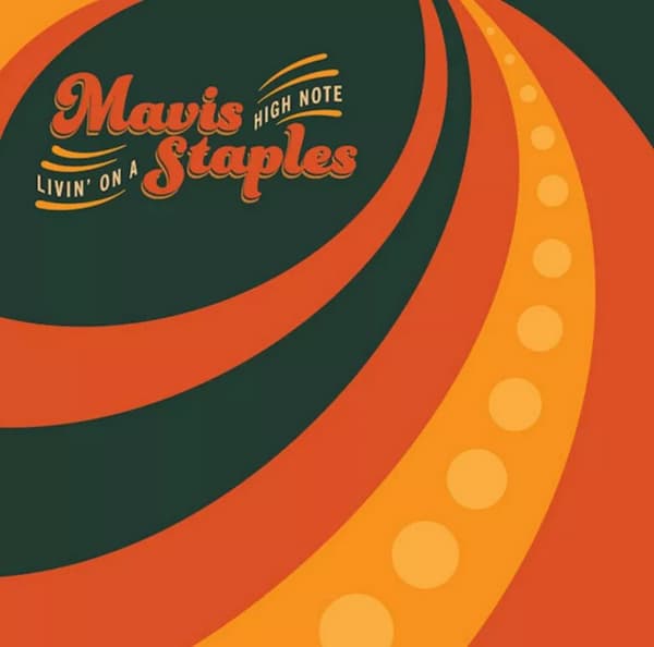 Mavis Staples Livin’ On a High Note (Vinyl) 12″ Album New