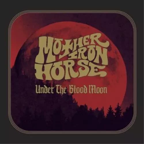 Mother Iron Horse Under the Blood Moon (Vinyl) 12″ Album New