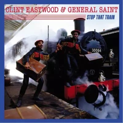 Clint Eastwood & General Saint Stop That Train (Vinyl) 12″ Album New
