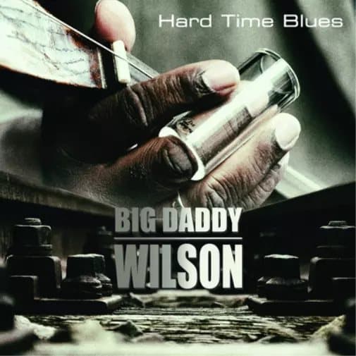 Big Daddy Wilson Hard Time Blues (Vinyl) 12″ Album New