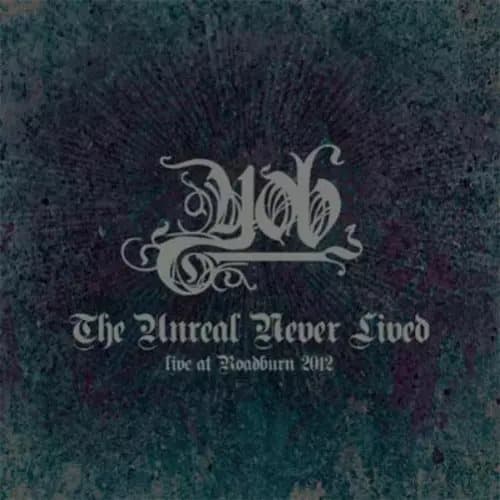 YOB The Unreal Never Lived: Live at Roadburn 2012 (Vinyl) 12″ Album New