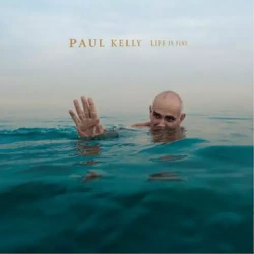 Paul Kelly Life Is Good (Vinyl) 12″ Album with MP3 New