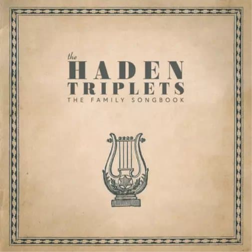 The Haden Triplets Family Songbook (Vinyl) 12″ Album New