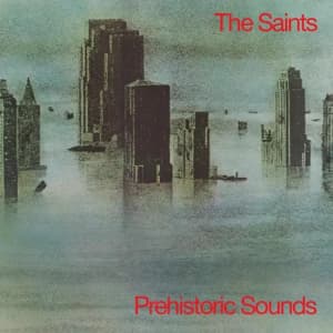 The Saints - Prehistoric Sounds (LP)