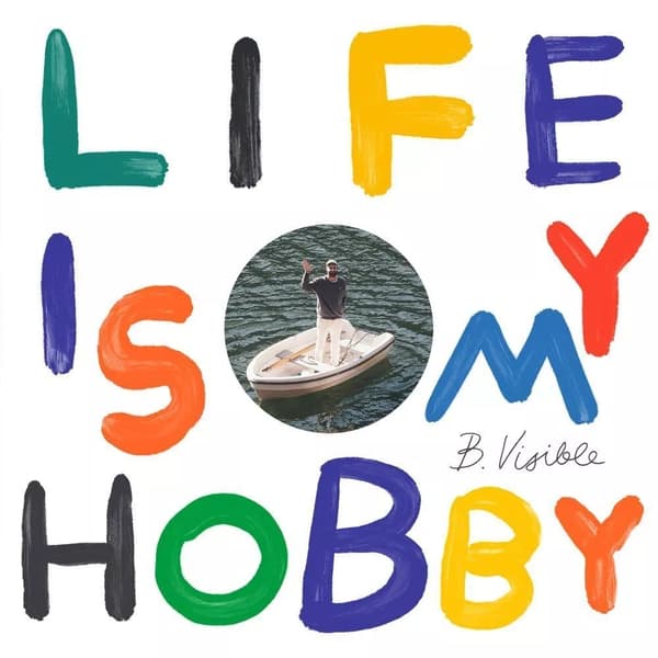 B.Visible Life Is My Hobby (Vinyl) 12″ Album New